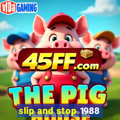 slip and stop 1988